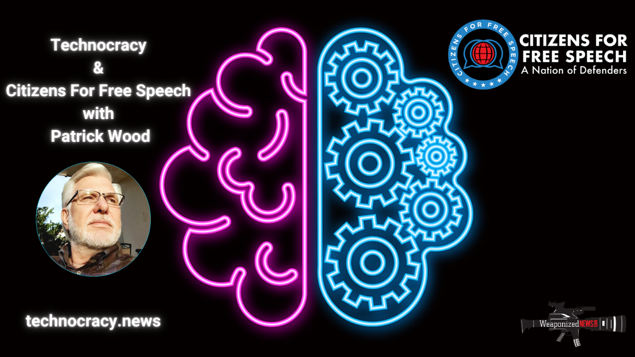 Technocracy & Citizens For Free Speech with Patrick Wood - Weaponized News